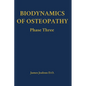 Biodynamics of Osteopathy Phase Three - Hardcover