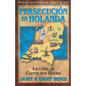 Persecucion en Holanda: La Vida de Corrie Ten Boom - Paperback
