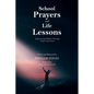 School Prayers and Life Lessons: Empowering Children Through Prayer and Action - Paperback
