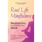 Real Life Mindfulness: Meditations for a Calm and Quiet Mind - Paperback