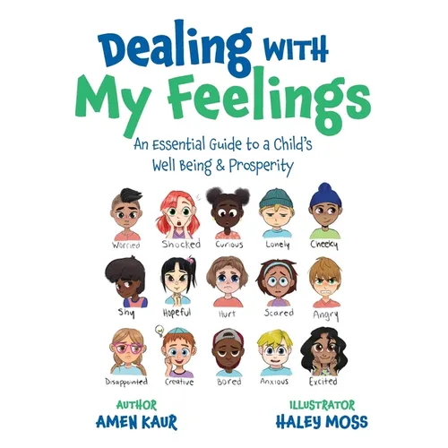 Dealing With My Feelings: An Essential Guide to a Child's Well Being & Prosperity - Paperback