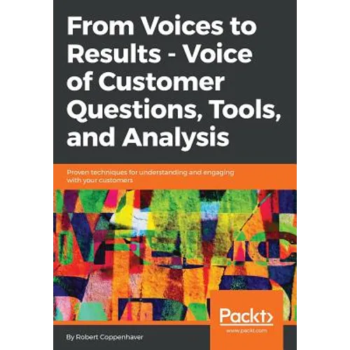 From Voices to Results - Voice of Customer Questions, Tools and Analysis - Paperback