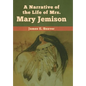A Narrative of the Life of Mrs. Mary Jemison - Hardcover