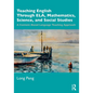 Teaching English Through Ela, Mathematics, Science, and Social Studies: A Content-Based Language Teaching Approach - Paperback