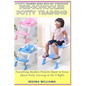 Pre-Schooler Potty Training: Everything Modern Parents Need to Know about Potty Training to Do It Right - Paperback