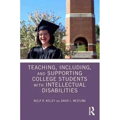 Teaching, Including, and Supporting College Students with Intellectual Disabilities - Paperback