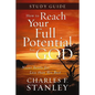 How to Reach Your Full Potential for God Study Guide: Never Settle for Less Than the Best - Paperback