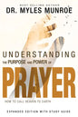 Understanding the Purpose and Power of Prayer: How to Call Heaven to Earth - Paperback