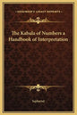 The Kabala of Numbers a Handbook of Interpretation - Hardcover