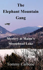 The Elephant Mountain Gang - Mystery at Maine's Moosehead Lake - Hardcover