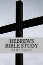 Hebrews Bible Study - BSBP Series - Paperback