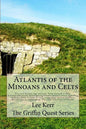 Atlantis of the Minoans and Celts: The real Bronze Age Atlantis from Ireland to Iraq. A Travel adventure investigating Plato's Atlantis story, explori - Paperback