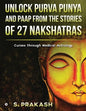 Unlock Purva Punya and Paap from the Stories of 27 Nakshatras: Curses through Medical Astrology - Paperback