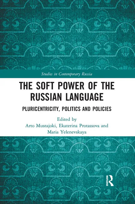 The Soft Power of the Russian Language: Pluricentricity, Politics and Policies - Paperback