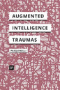 Alleys of Your Mind: Augmented Intelligence and Its Traumas - Paperback