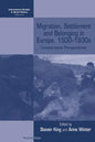 Migration, Settlement and Belonging in Europe, 1500-1930s: Comparative Perspectives - Paperback