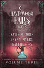 Legends of Havenwood Falls Volume Three: A Legends of Havenwood Falls Collection - Paperback