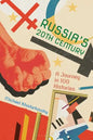 Russia's 20th Century: A Journey in 100 Histories - Hardcover
