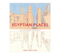 Egyptian Places: An Illustrated Travelogue - Paperback