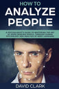 How to Analyze People: A Psychologist's Guide to Mastering the Art of Speed Reading People, Through Human Psychology & Analysis of Body Language - Paperback