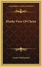 Hindu View of Christ - Hardcover