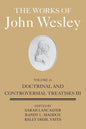 The Works of John Wesley Volume 14: Doctrinal and Controversial Treatises III - Hardcover