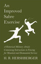 An Improved Sabre Exercise - A Historical Military Article Containing Instructions in Fencing for Mounted and Dismounted Service - Paperback