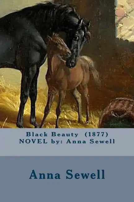 Black Beauty (1877) NOVEL by: Anna Sewell - Paperback