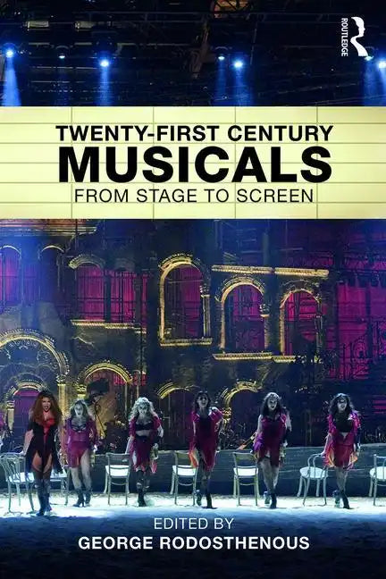 Twenty-First Century Musicals: From Stage to Screen - Paperback