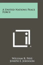 A United Nations Peace Force - Paperback