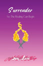 Surrender So The Healing Can Begin - Paperback