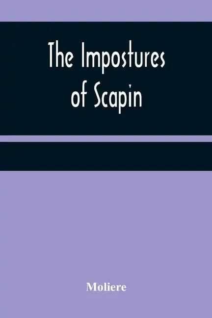 The Impostures of Scapin - Paperback
