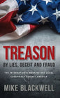 Treason By Lies, Deceit and Fraud: The International Banking and Legal Conspiracy Against America - Hardcover
