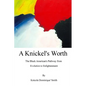 A Knickel's Worth: The Black American's Pathway from Evolution to Enlightenment - Paperback