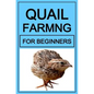Quail Farming For Beginners - Paperback