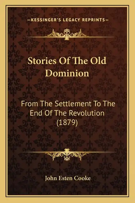 Stories Of The Old Dominion: From The Settlement To The End Of The Revolution (1879) - Paperback
