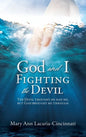 God and I Fighting the Devil: The devil thought he had me, but God brought me through - Hardcover