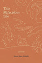 This Miraculous Life: a memoir - Paperback