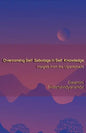 Overcoming Self-Sabotage in Self-Knowledge: Insights from the Upanishads - Paperback