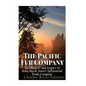 The Pacific Fur Company: The History and Legacy of John Jacob Astor's Influential Trade Company - Paperback