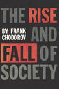 The Rise and Fall of Society: An Essay on the Economic Forces That Underlie Social Institutions - Paperback