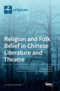 Religion and Folk Belief in Chinese Literature and Theatre - Hardcover
