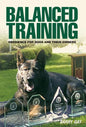 Balanced Training: Obedience for Dogs and Their Owners - Hardcover