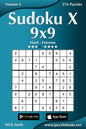 Sudoku X 9x9 - Hard to Extreme - Volume 6 - 276 Puzzles - Paperback