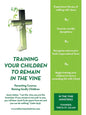 Training Your Children to Remain in the Vine: Parenting Course: Raising Godly Children - Paperback
