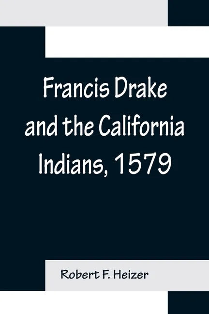 Francis Drake and the California Indians, 1579 - Paperback