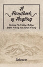 A Handbook of Angling - Teaching Fly-Fishing, Trolling, Bottom-Fishing and Salmon-Fishing - Paperback