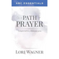ABC Essentials on a Path of Prayer: A Navigational Tool for an Intimate Prayer Journey - Paperback