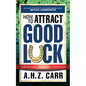 How to Attract Good Luck (Original Classic Edition) - Paperback