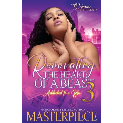 Renovating The Heart Of A Beast 3: Addicted To A BBW - Paperback